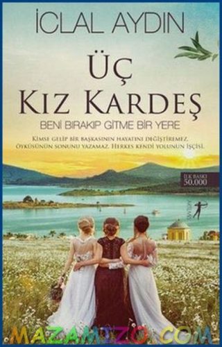 قصة مسلسل ثلاثة أخوات وتقرير مفصل عن أبطاله Üç Kız Kardeş